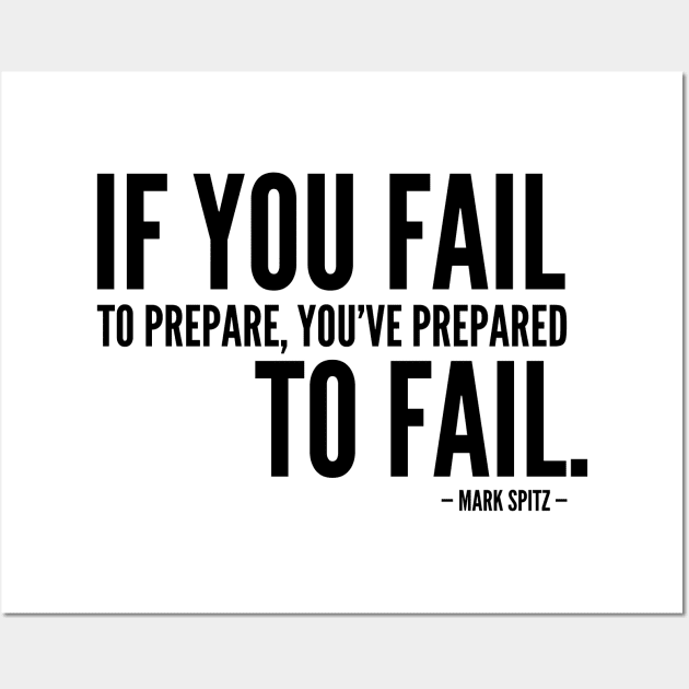 If you fail to prepare, you've prepared to fail [Inspirational Quote] Wall Art by Everyday Inspiration